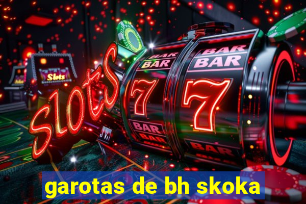 garotas de bh skoka